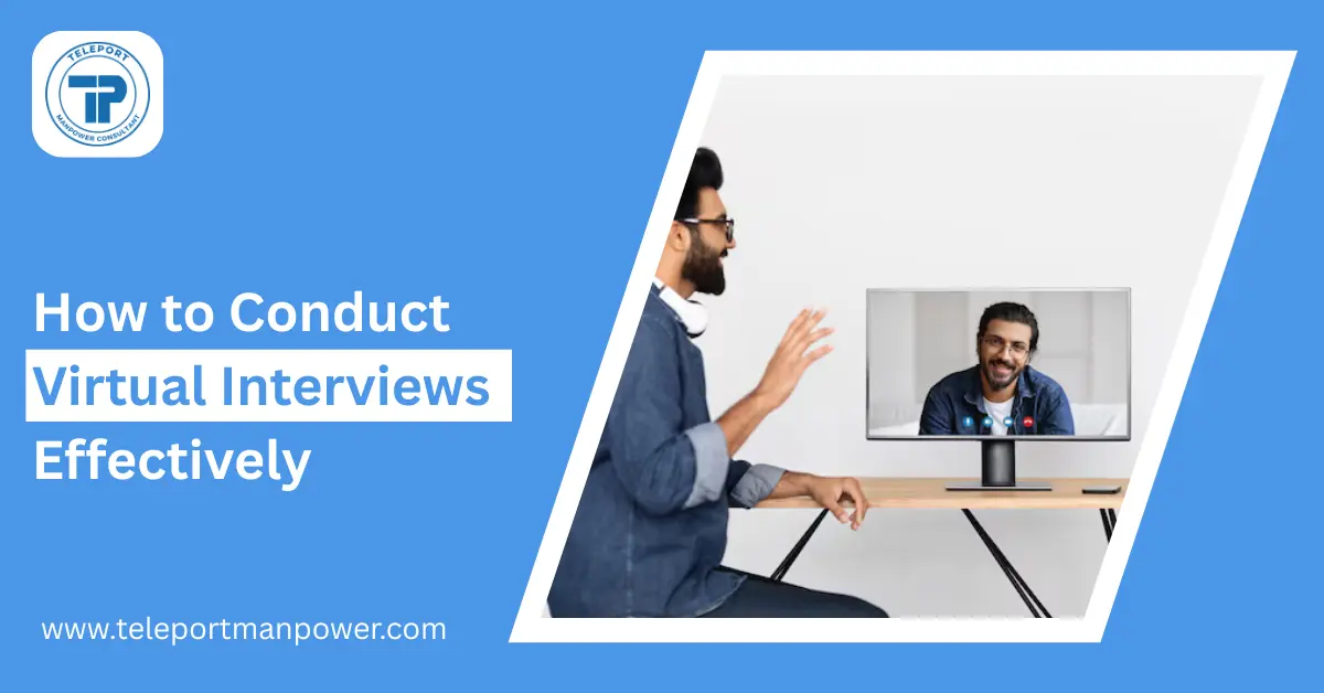How to Conduct Virtual Interviews Effectively